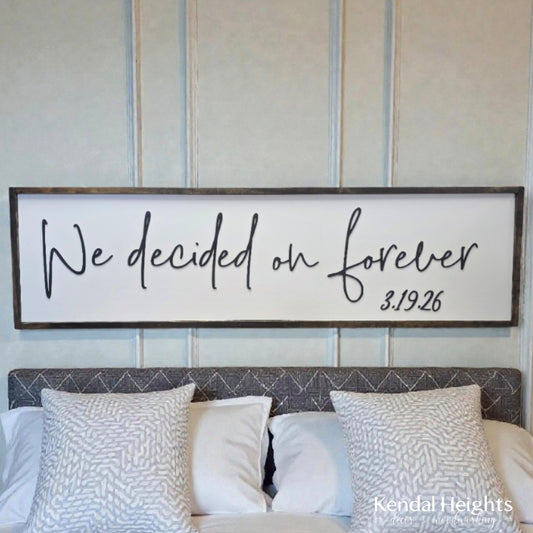 We decided on forever - Oversized