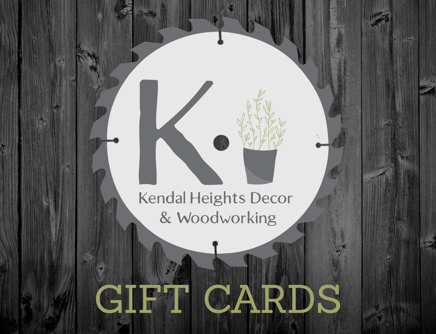 Kendal Heights Decor & Woodworking Gift Card