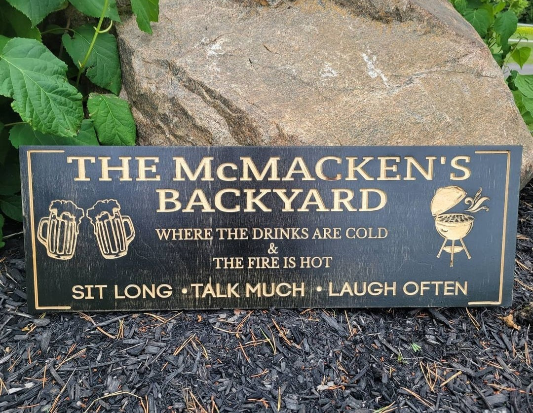 Custom Engraved Backyard Sign - Sit Long, Talk Much, Laugh Often